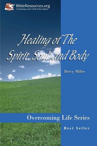 Cover image for Healing of the Spirit, Soul and Body