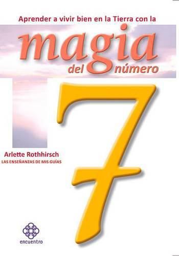 Cover image for Aprender a Vivir Bien En La Tierra Con La Magia del Numero 7