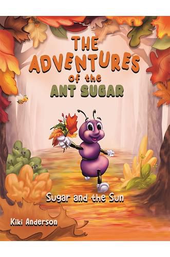 Cover image for The Adventures of the Ant Sugar: Sugar and the Sun