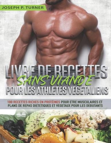 Cover image for Livre De Recettes Sans Viande Pour Les Athletes Vegetaliens