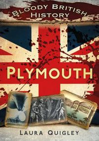 Cover image for Bloody British History: Plymouth