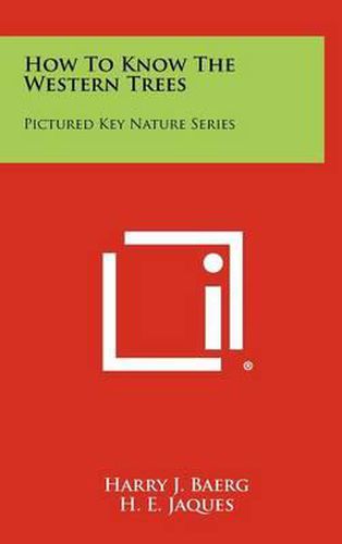 Cover image for How to Know the Western Trees: Pictured Key Nature Series