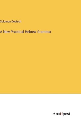 Cover image for A New Practical Hebrew Grammar