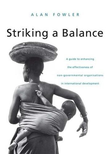 Cover image for Striking a Balance: A Guide to Enhancing the Effectiveness of Non-Governmental Organisations in International Development