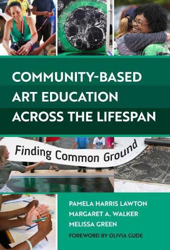 Community-Based Art Education Across the Lifespan: Finding Common Ground