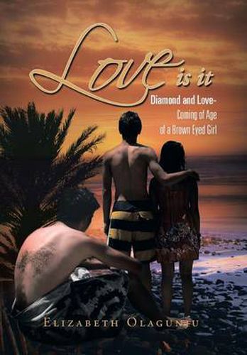 Cover image for Love Is It: Diamond and Love: Coming of Age of a Brown Eye Girl