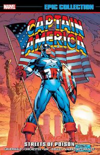 Cover image for CAPTAIN AMERICA EPIC COLLECTION: STREETS OF POISON [NEW PRINTING]