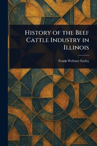 Cover image for History of the Beef Cattle Industry in Illinois