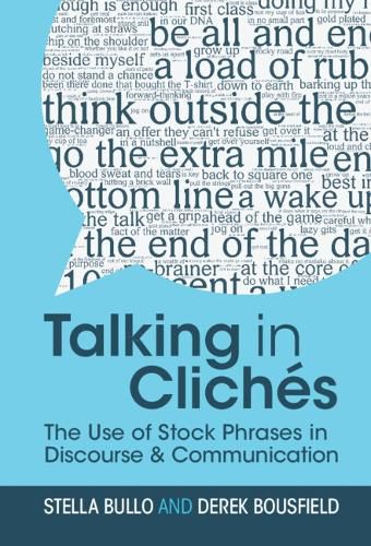 Cover image for Talking in Cliches: The Use of Stock Phrases in Discourse and Communication