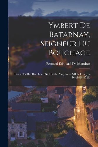 Cover image for Ymbert De Batarnay, Seigneur Du Bouchage