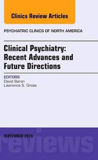 Cover image for Clinical Psychiatry: Recent Advances and Future Directions, An Issue of Psychiatric Clinics of North America