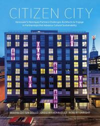 Cover image for Citizen City: Vancouver's Henriquez Partners Challenges Architects to Engage in Partnerships that Advance Cultural Sustainability