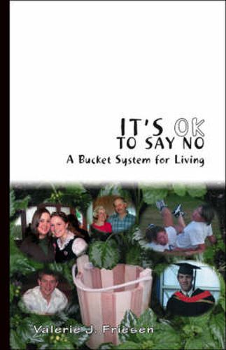 Cover image for It's OK to Say No: A Bucket System for Living