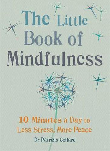 Cover image for The Little Book of Mindfulness: 10 minutes a day to less stress, more peace