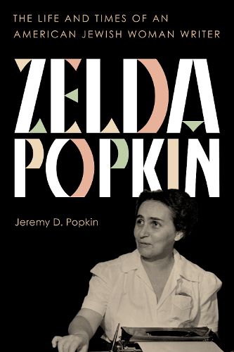 Cover image for Zelda Popkin: The Life and Times of an American Jewish Woman Writer