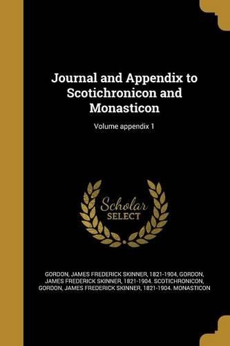 Cover image for Journal and Appendix to Scotichronicon and Monasticon; Volume appendix 1