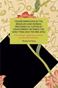 Cover image for Transformations in the Brazilian and Korean Processes of Capitalist Development between the Early 1950s and the Mid-2010s