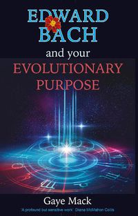 Cover image for Edward Bach and Your Evolutionary Purpose
