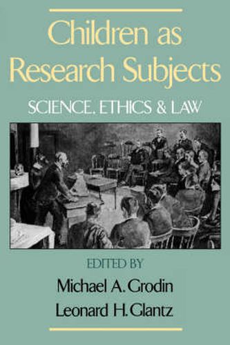 Children as Research Subjects: Science, Ethics and Law