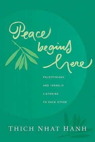 Cover image for Peace Begins Here: Palestinians and Israelis Listening to Each Other