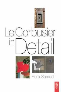 Cover image for Le Corbusier in Detail