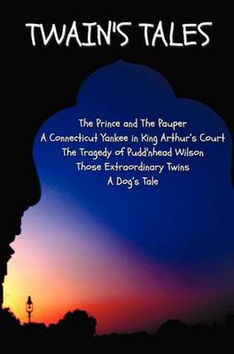 Cover image for Twain's Tales: The Prince and The Pauper, A Connecticut Yankee in King Arthur's Court, The Tragedy of Pudd'nhead Wilson, Those Extraordinary Twins, A Dog's Tale