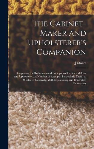 Cover image for The Cabinet-maker and Upholsterer's Companion