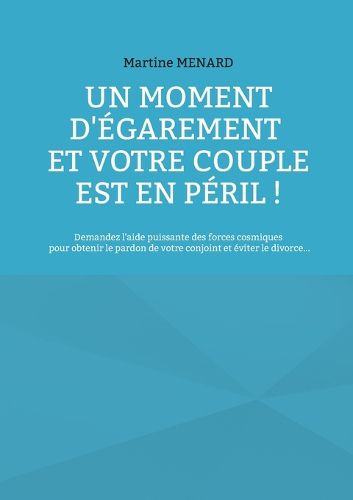 Cover image for Un moment d'egarement et votre couple est en peril !
