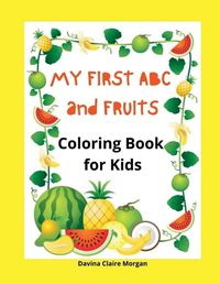 Cover image for My first ABC and Fruits coloring book for kids