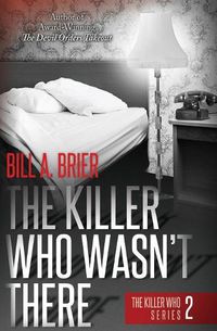 Cover image for The Killer Who Wasn't There: The Killer Who Series Book 2