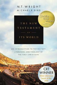 Cover image for The New Testament in its World: An Introduction to the History, Literature and Theology of the First Christians