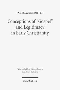 Cover image for Conceptions of  Gospel  and Legitimacy in Early Christianity