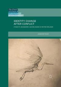 Cover image for Identity Change after Conflict: Ethnicity, Boundaries and Belonging in the Two Irelands