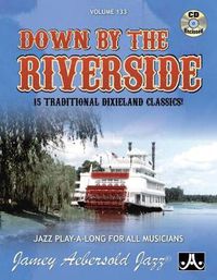 Cover image for Aebersold Vol. 133 Dixieland Classics: Jazz Play-Along Vol.133 - Down by the Riverside