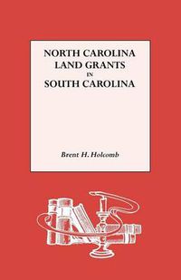 Cover image for North Carolina Land Grants in South Carolina