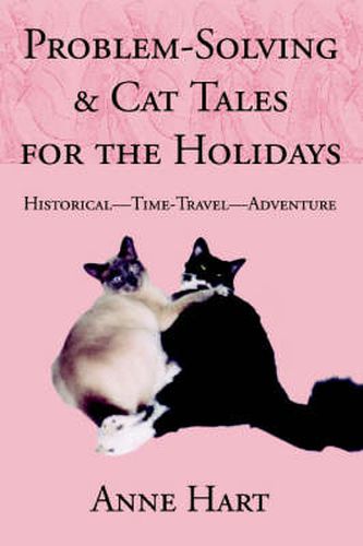 Cover image for Problem-Solving and Cat Tales for the Holidays: Historical--Time-Travel--Adventure