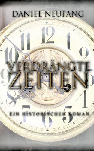 Cover image for Verdrangte Zeiten: Ein historischer Roman