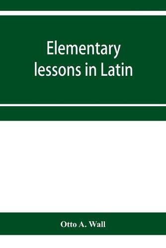 Cover image for Elementary lessons in Latin