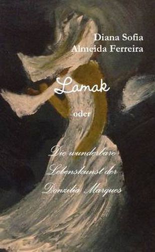 Cover image for Lamak oder Die wunderbare Lebenskunst der Donzilia Marques