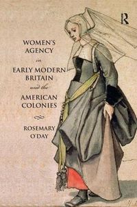 Cover image for Women's Agency in Early Modern Britain and the American Colonies: Patriarchy, partnership and patronage