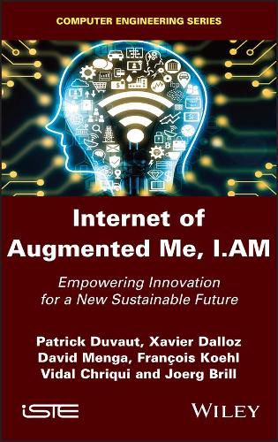 Cover image for Internet of Augmented Me, I.AM: Empowering Innovation for a New Sustainable Future