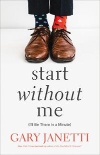 Cover image for Start Without Me: (I'll Be There in a Minute)
