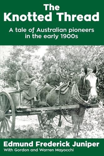 The Knotted Thread: A tale of Australian pioneers in the early 1900s