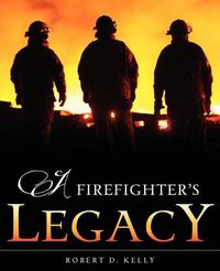 Cover image for A Firefighter's Legacy