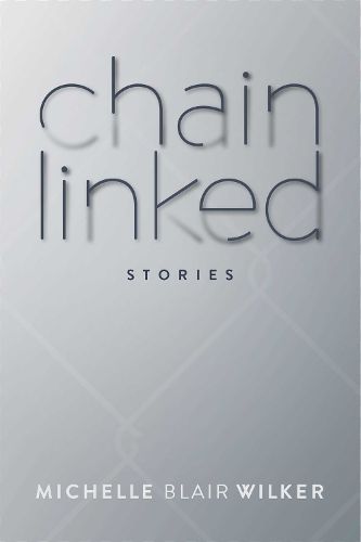 Cover image for Chain Linked: Stories