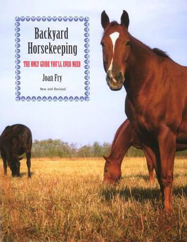 Cover image for Backyard Horsekeeping: The Only Guide You'll Ever Need