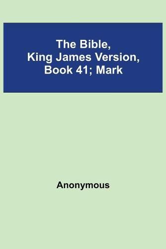 Cover image for The Bible, King James version, Book 41; Mark