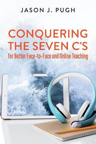 Cover image for Conquering the Seven C's for Better Face-to-Face and Online Teaching