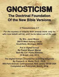 Cover image for Gnosticism the Doctrinal Foundation of the New Bible Versions