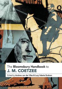 Cover image for The Bloomsbury Handbook to J. M. Coetzee